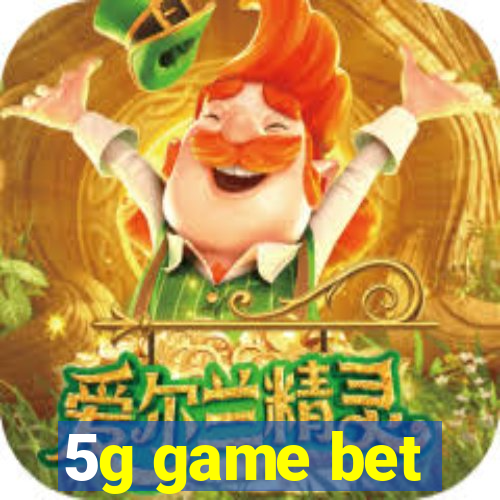 5g game bet